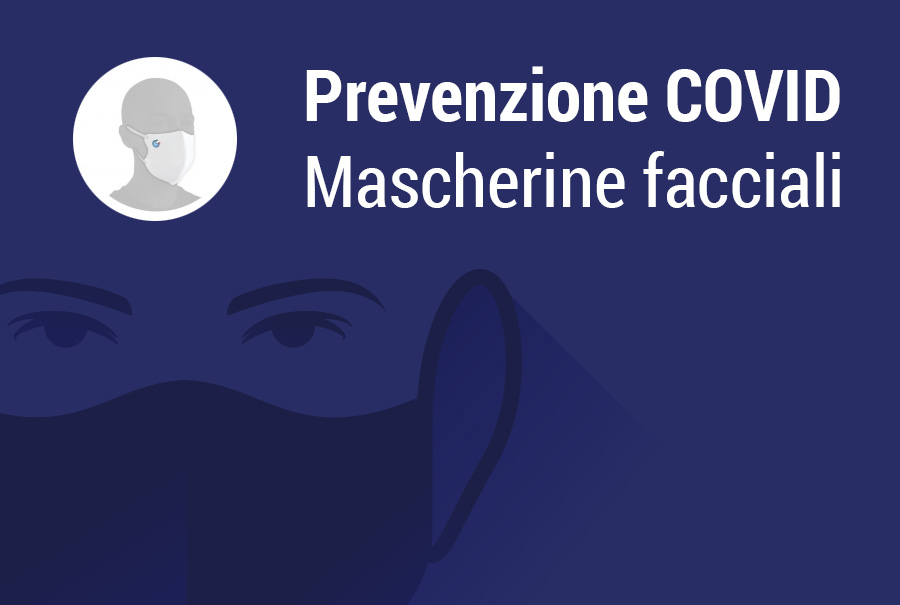 Prevenzione COVID - Mascherine facciali